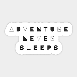 Adventure Never Sleeps Sticker